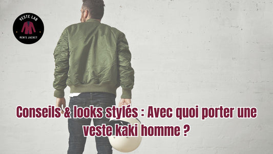 Avec quoi porter une veste kaki homme ?