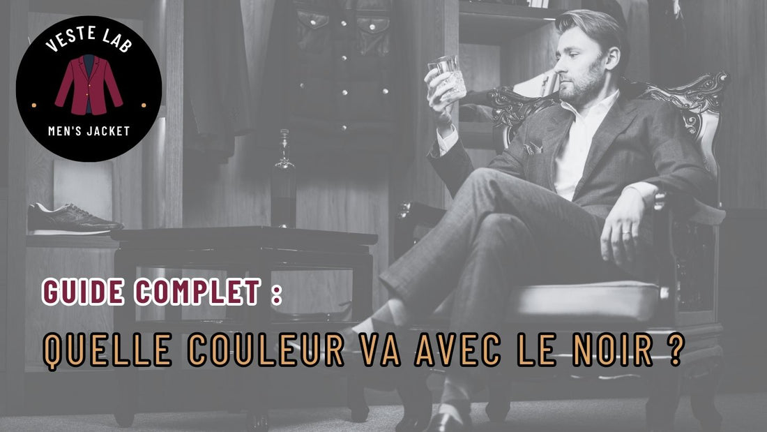 Guide complet : Quelle couleur va avec le noir ?