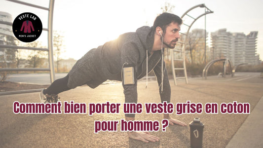 un homme qui fait du sport avec une veste en coton grise 