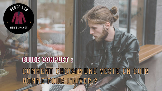 Comment choisir une veste en cuir homme pour l'hiver
