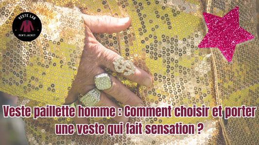 Veste paillette homme  Comment choisir et porter une veste qui fait sensation 